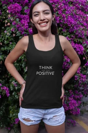 Tank Top for Women 'Think and stay Positive'