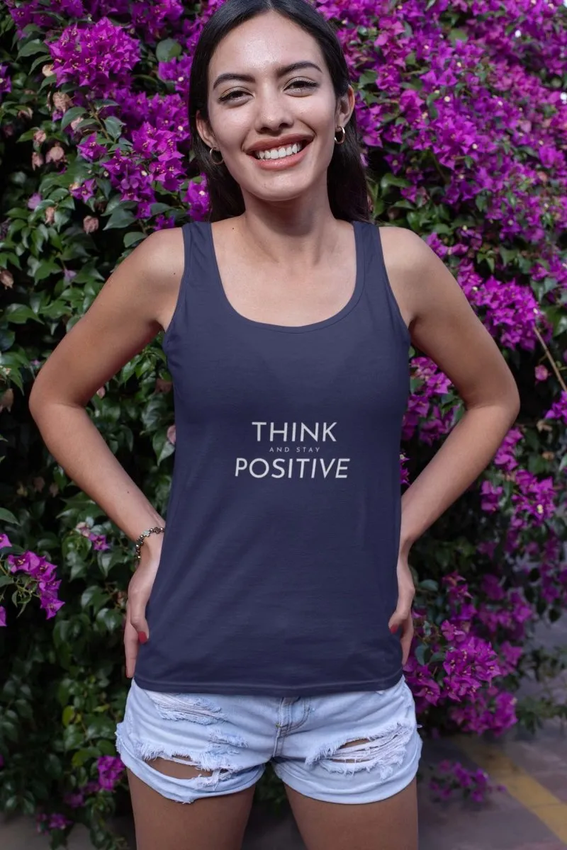 Tank Top for Women 'Think and stay Positive'